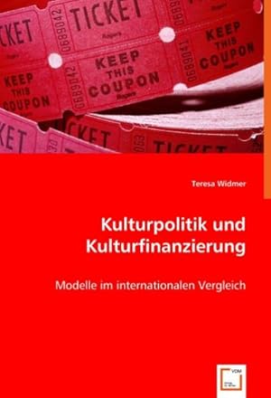 Immagine del venditore per Kulturpolitik und Kulturfinanzierung : Modelle im internationalen Vergleich venduto da AHA-BUCH GmbH