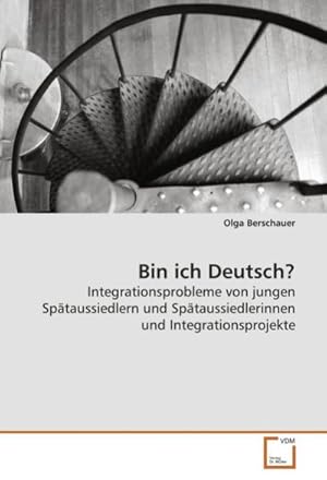 Imagen del vendedor de Bin ich Deutsch? : Integrationsprobleme von jungen Sptaussiedlern und Sptaussiedlerinnen und Integrationsprojekte a la venta por AHA-BUCH GmbH