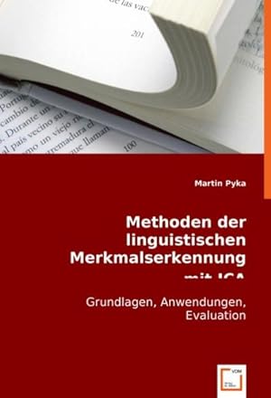 Imagen del vendedor de Methoden der linguistischen Merkmalserkennungmit ICA : Grundlagen, Anwendungen, Evaluation a la venta por AHA-BUCH GmbH
