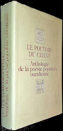 Imagen del vendedor de Le Pouvoir du chant. Anthologie de la posie populaire ouralienne. a la venta por Le Chemin des philosophes
