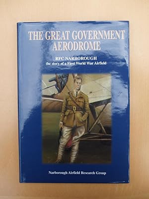 Image du vendeur pour The Great Government Aerodrome. RFC Narborough. The story of a First World War Airfield. mis en vente par Terry Blowfield