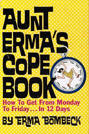 Imagen del vendedor de Aunt Erma's Cope Book: How to Get from Monday to Friday in 12 Days a la venta por Bookshop Baltimore