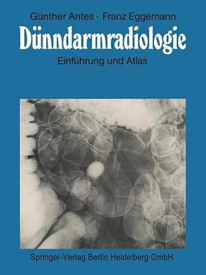 Dünndarmradiologie: Einführung und Atlas