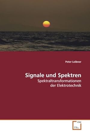 Seller image for Signale und Spektren : Spektraltransformationen der Elektrotechnik for sale by AHA-BUCH GmbH