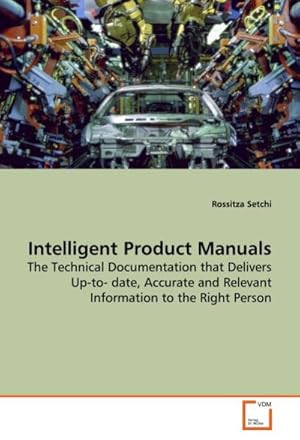Imagen del vendedor de Intelligent Product Manuals : The Technical Documentation that Delivers Up-to- date, Accurate and Relevant Information to the Right Person a la venta por AHA-BUCH GmbH