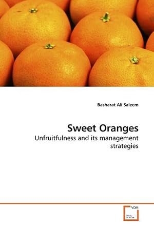 Immagine del venditore per Sweet Oranges : Unfruitfulness and its management strategies venduto da AHA-BUCH GmbH