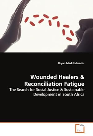 Imagen del vendedor de Wounded Healers : The Search for Social Justice a la venta por AHA-BUCH GmbH