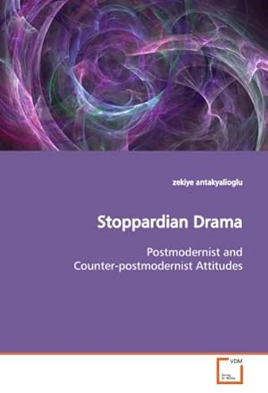 Seller image for Stoppardian Drama : Postmodernist and Counter-postmodernist Attitudes for sale by AHA-BUCH GmbH