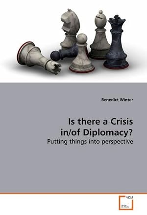 Bild des Verk�ufers f�r Is there a Crisis in/of Diplomacy? : Putting things into perspective zum Verkauf von AHA-BUCH GmbH