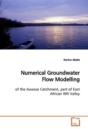Immagine del venditore per Numerical Groundwater Flow Modelling : of the Awassa Catchment, part of East African Rift Valley venduto da AHA-BUCH GmbH