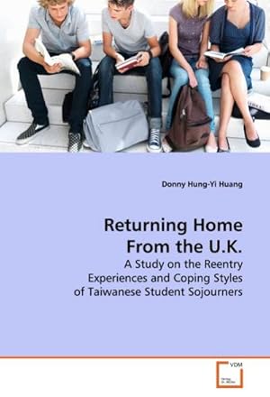 Immagine del venditore per Returning Home From the U.K. : A Study on the Reentry Experiences and Coping Styles of Taiwanese Student Sojourners venduto da AHA-BUCH GmbH