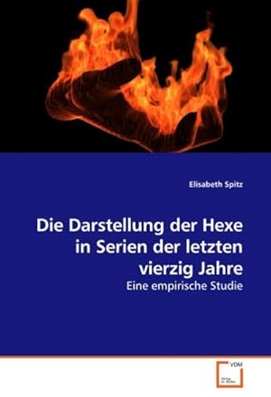 Immagine del venditore per Die Darstellung der Hexe in Serien der letzten vierzig Jahre : Eine empirische Studie venduto da AHA-BUCH GmbH