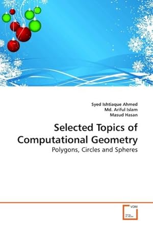 Bild des Verk�ufers f�r Selected Topics of Computational Geometry : Polygons, Circles and Spheres zum Verkauf von AHA-BUCH GmbH