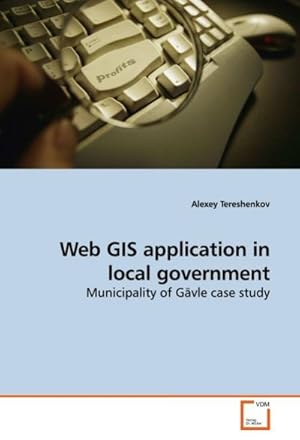 Seller image for Web GIS application in local government : Municipality of Gvle case study for sale by AHA-BUCH GmbH