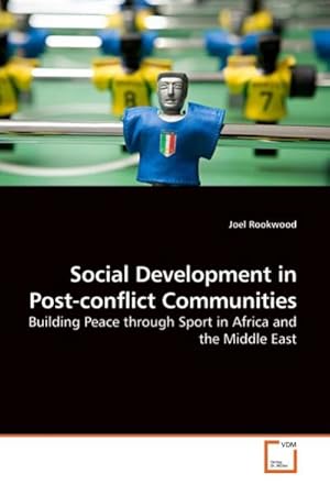 Seller image for Social Development in Post-conflict Communities : Building Peace through Sport in Africa and the Middle East for sale by AHA-BUCH GmbH