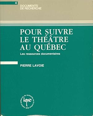 Seller image for Pour suivre le thtre au Qubec: Les ressources documentaires for sale by Book Dispensary