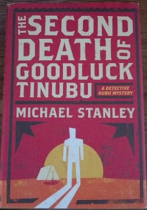 The Second Death of Goodluck Tinubu - A Detective Kubu Mystery