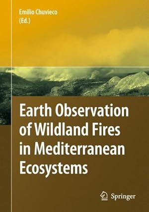 Bild des Verkufers fr Earth Observation of Wildland Fires in Mediterranean Ecosystems zum Verkauf von AHA-BUCH GmbH