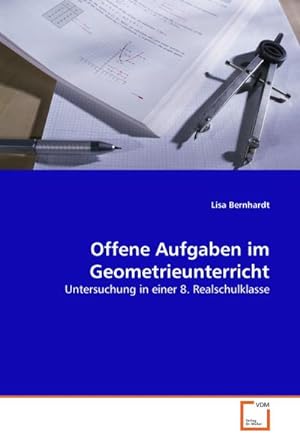 Seller image for Offene Aufgaben im Geometrieunterricht : Untersuchung in einer 8. Realschulklasse for sale by AHA-BUCH GmbH