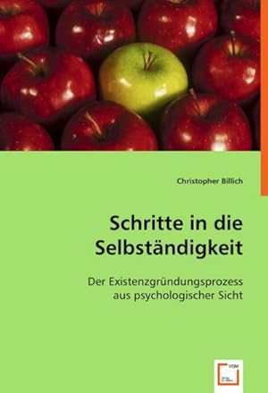 Bild des Verkufers fr Schritte in die Selbstndigkeit : Der Existenzgrndungsprozess aus psychologischer Sicht zum Verkauf von AHA-BUCH GmbH