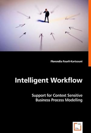 Seller image for Intelligent Workflow : Support for Context Sensitive Business Process Modelling for sale by AHA-BUCH GmbH