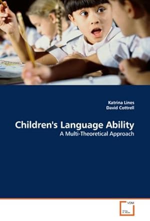 Seller image for Children's Language Ability : A Multi-Theoretical Approach for sale by AHA-BUCH GmbH