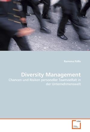 Immagine del venditore per Diversity Management : Chancen und Risiken personeller Teamvielfalt in der Unternehmenswelt venduto da AHA-BUCH GmbH