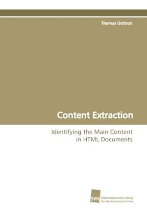Imagen del vendedor de Content Extraction : Identifying the Main Content in HTML Documents a la venta por AHA-BUCH GmbH