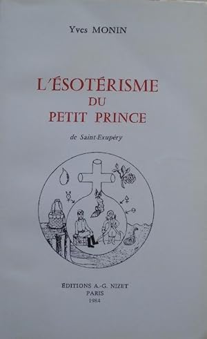 Bild des Verkufers fr L'sotrisme du petit prince. De Saint-Exupry. zum Verkauf von Librairie les mains dans les poches