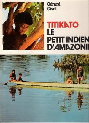 Seller image for TITIKATO Le Petit Indien d'Amazonie for sale by Au vert paradis du livre