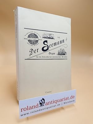 Der Seemann. Organ für die Interessen der seemännischen Arbeiter Jahrgang 1897/98. Originalgetreu...