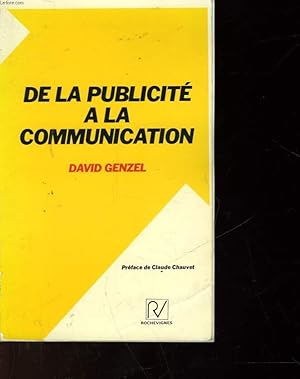 Seller image for DE LA PUBLICITE A LA COMMUNICATION for sale by Le-Livre