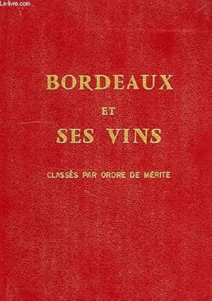 Bild des Verkufers fr BORDEAUX ET SES VINS, CLASSES PAR ORDRE DE MERITE zum Verkauf von Le-Livre