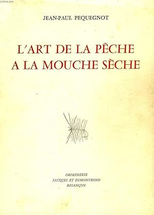 Imagen del vendedor de L'ART DE LA PECHE A LA MOUCHE SECHE a la venta por Le-Livre