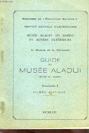 Bild des Verkufers fr GUIDE DU MUSEE ALAOUI (MUSEE DU BARDO), FASC. 1, MUSEE ANTIQUE zum Verkauf von Le-Livre