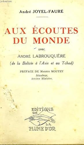 Seller image for AUX ECOUTES DU MONDE, AVEC ANDRE LABROUQUERE (DE LA BOLIVIE A L'ASIE ET AU TCHAD) for sale by Le-Livre