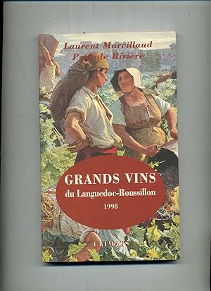 Bild des Verkufers fr GRANDS VINS DU LANGUEDOC - ROUSSILLON 1998 .Les" coups de coeur " d'un caviste pour des domaines d'exception zum Verkauf von Librairie CLERC