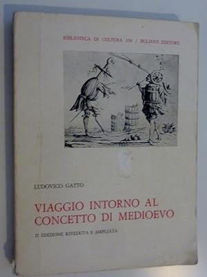 Seller image for "Biblioteca di Cultura 108 / Bulzoni Editore VIAGGIO INTORNO AL CONCETTO DI MEDIOEVO II Edizione Riveduta ed Ampliata" for sale by Historia, Regnum et Nobilia