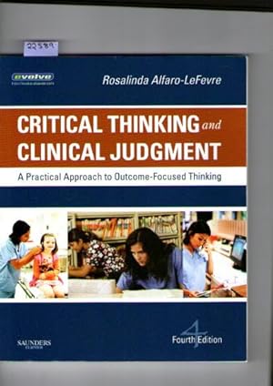 Critical Thinking and Clinical Judgment: A Practical Approach to Outcome-focused Thinking