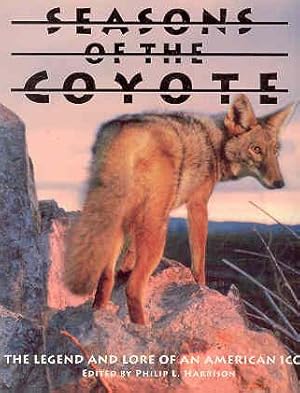 Imagen del vendedor de Seasons of the Coyote: The Legend and Lore of an American Icon a la venta por The Book Faerie