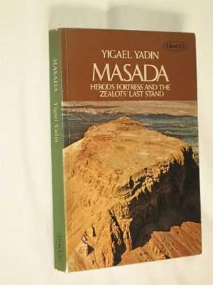 Immagine del venditore per Masada : Herod's Fortress and the Zealots' Last Stand venduto da BOOKBARROW (PBFA member)