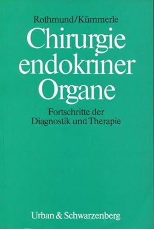 Chirurgie endokriner Organe. Fortschritte der Diagnostik und Therapie.
