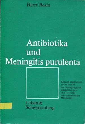 Antibiotika und Meningitis purulenta.