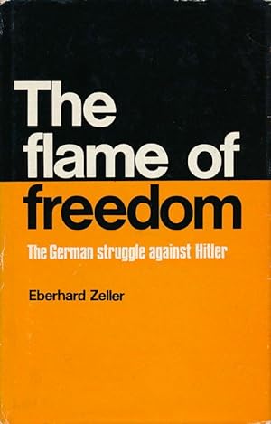 Imagen del vendedor de The Flame of Freedom The German Struggle Against Hitler a la venta por Good Books In The Woods