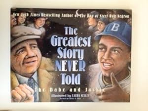 Image du vendeur pour The Greatest Story Never Told The Babe and Jackie mis en vente par WellRead Books A.B.A.A.