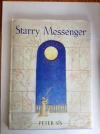 Seller image for Starry Messenger A book depicting the life of a famous scientist, mathematician, astronomer, philosopher, physicist Galileo Galilei for sale by WellRead Books A.B.A.A.