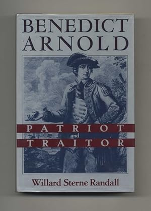 Image du vendeur pour Benedict Arnold: Patriot and Traitor - 1st Edition/1st Printing mis en vente par Books Tell You Why  -  ABAA/ILAB