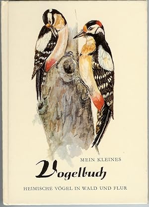 Seller image for Mein Kleines Vogelbuch II : Heimische Vogel in Wald Und Flur for sale by Squirrel Away Books