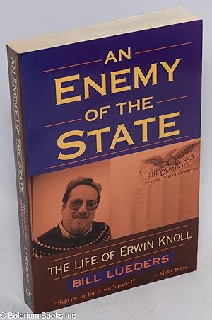 Immagine del venditore per An enemy of the state; the life of Erwin Knoll venduto da Bolerium Books Inc.