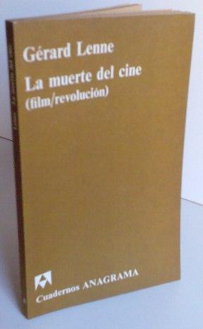 Bild des Verkufers fr La Muerte Del Cine : (Film/Revolucin) zum Verkauf von La Social. Galera y Libros